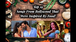 World Health Day Special | Top 19 Songs From Bollywood That Were Inspired By Food!