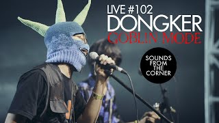 Sounds From The Corner : Live #102 Dongker - GOBLIN MODE
