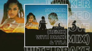 Summer Walker - Girls Need Love (Remix) Ft. Tyla & Drake