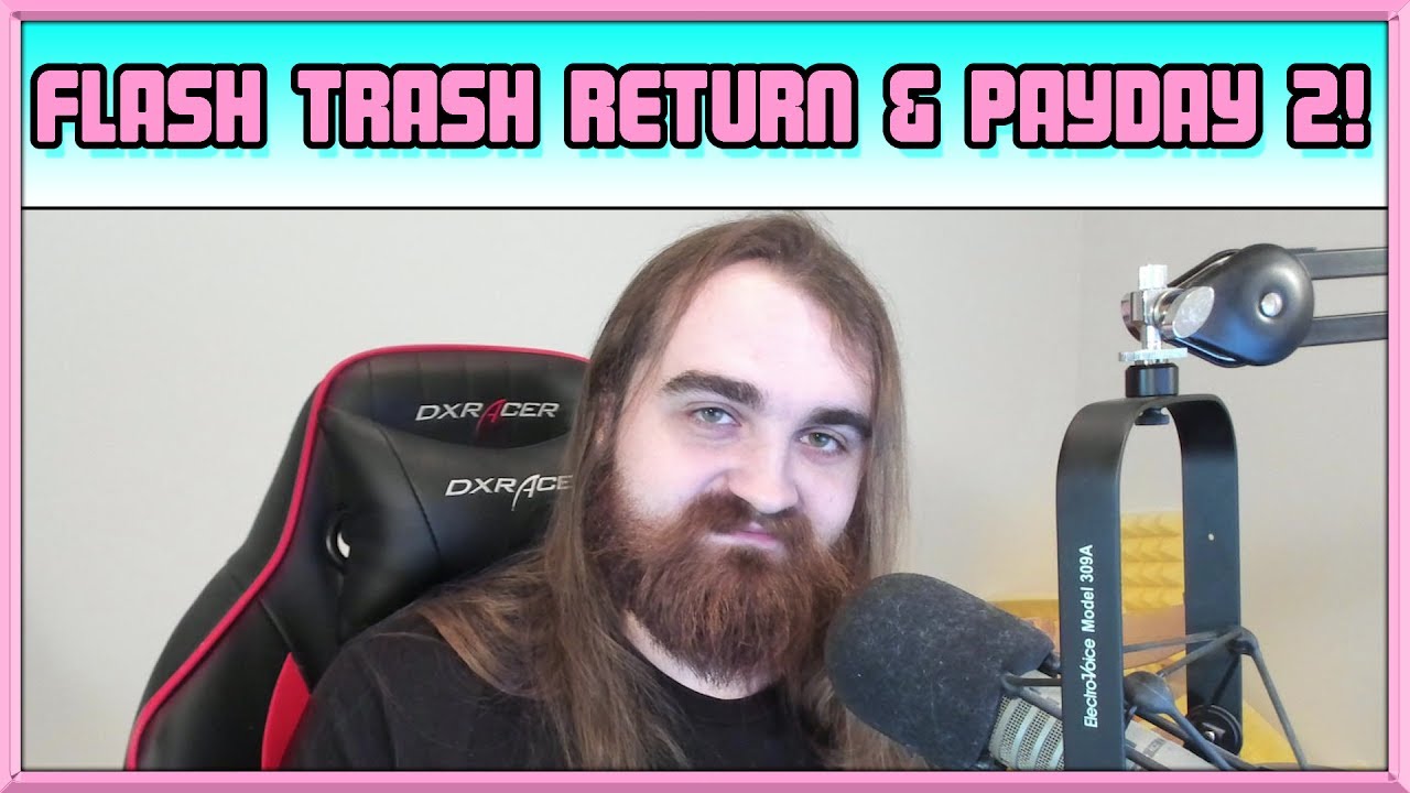 Flash Trash Return & Payday 2! - Channel Vlog - July 3rd 2017