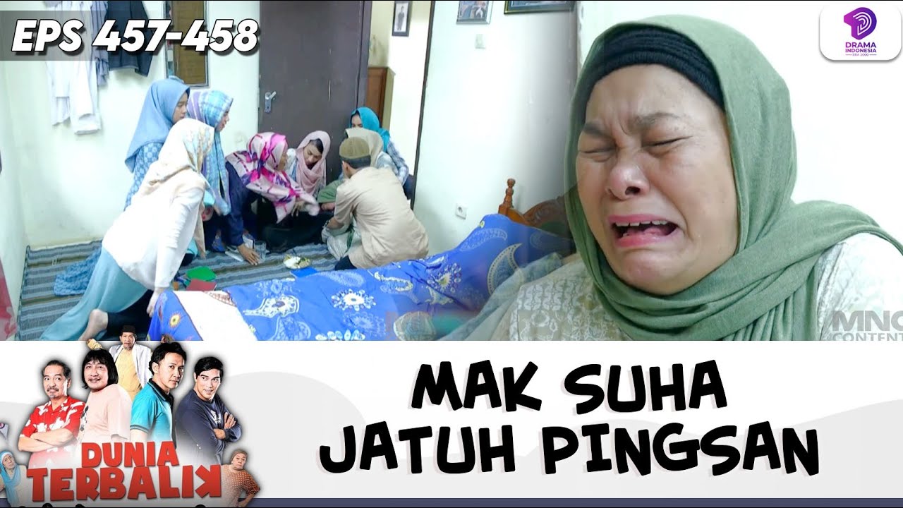 MAK SUHA PINGSAN! GAK PERCAYA EEM MENINGGAL!! | DUNIA TERBALIK | EPS.457-458 (4/10)