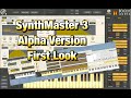 Synthmaster 3  alpha version first look  prerelease walkthrough  demo