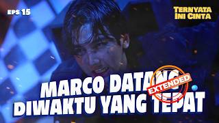 Marco Datang Saat Luna Membutuhkan Bantuan | TERNYATA INI CINTA | EPS 15-16 EXTENDED
