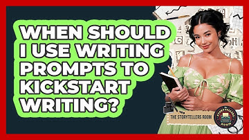 When Should I Use Writing Prompts To Kickstart Writing?