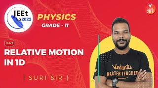 Kinematics | Relative Motion in 1D | Class 11 | JEE Main 2022 | JEEt Lo 2022 | Vedantu JEE