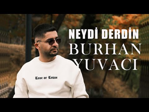 Burhan Yuvacı Neydi derdin #yeni