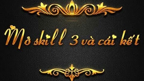 {Ngọc rồng online} Mở skill 3 cho khách và cái kết