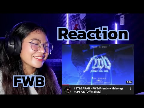 Reaction - 1ST&SARAN - FWB(Friends with bong) Ft.P6ICK (Official Mv)