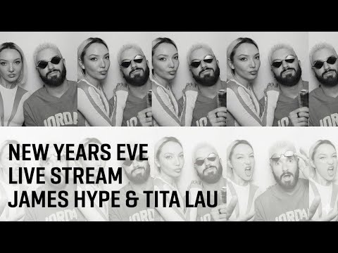 NEW YEAR'S EVE Live stream - James Hype & Tita Lau