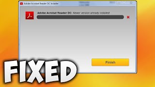 How To Fix Adobe Acrobat Reader DC Installation Failed - Newer Version Already Installed - Windows 7