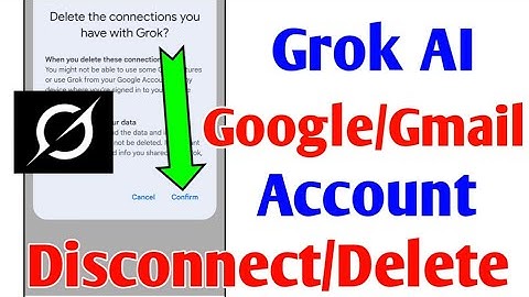 Grok AI se Google/Gmail account disconnect or delete kaise kare