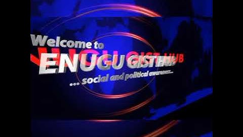 ENUGU GIST HUB subscribe and earn for Every video you watch on our channel