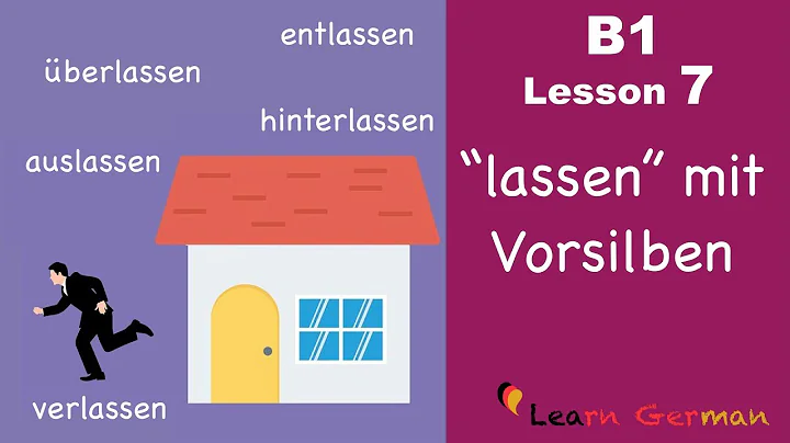 B1 -  Lesson 7 | "lassen" mit Vorsilben | Learn German Intermediate