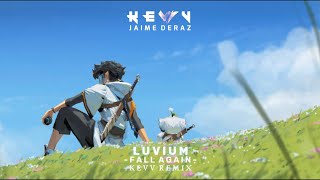 LUVIUM - Fall Again ft. Jaime Deraz (KEVV Remix)