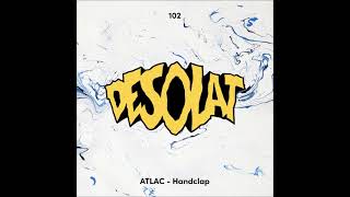 ATLAC - Smokin On (Original Mix) [DESOLAT]