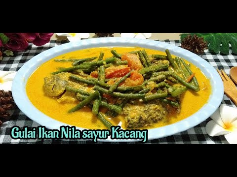 Resep Gulai Ikan Nila Kacang Panjang