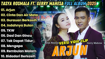 Arjun - Tasya Rosmala Ft. Gerry Mahesa Full Album Terbaru 2025 || Gersya duet Lagu Dangdut Populer