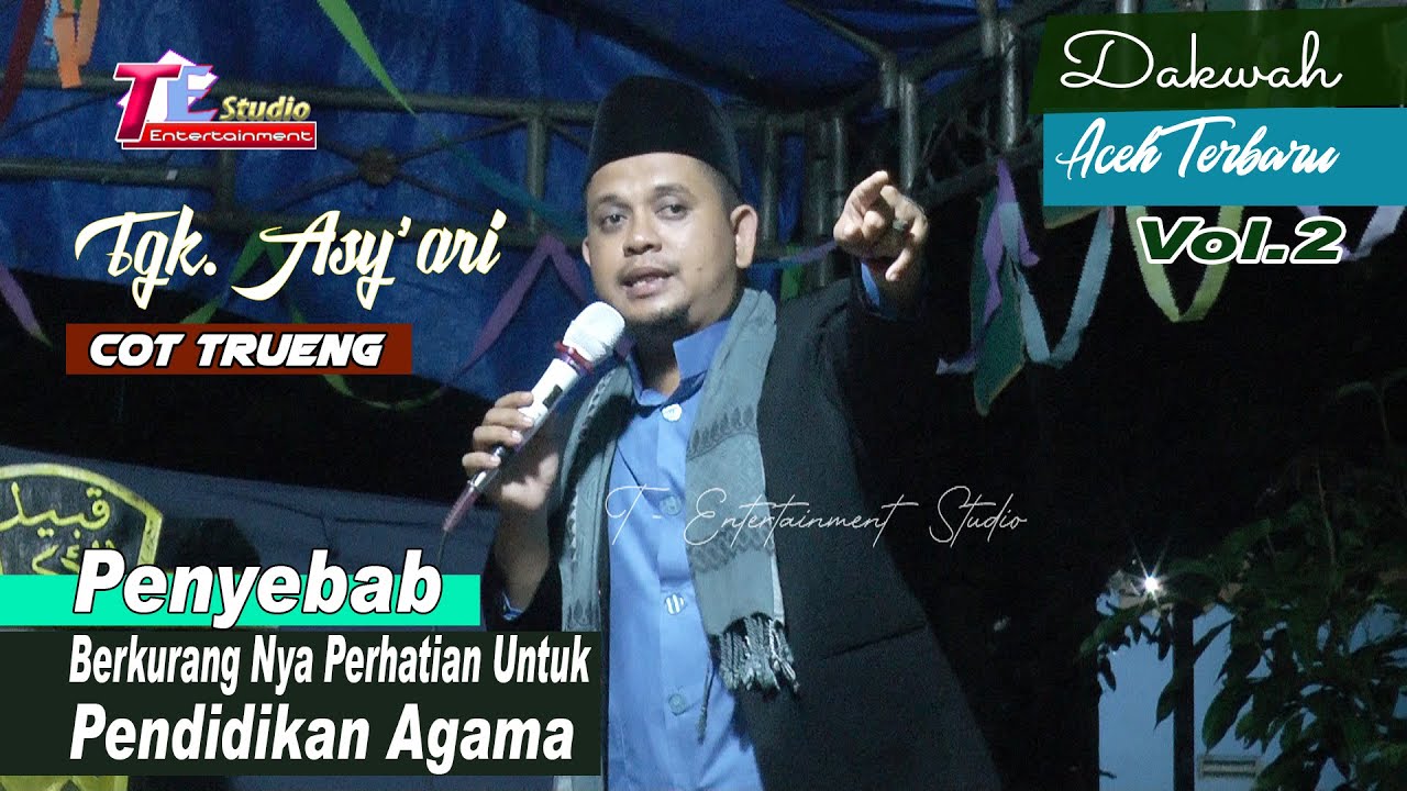 Tgk.Asy'ari Cot Trueng I Jangan Jauhkan Anak Dari Pendidikan Agama
