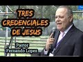 Tres Credenciales de Jesús, Pastor, Fernando Lopez