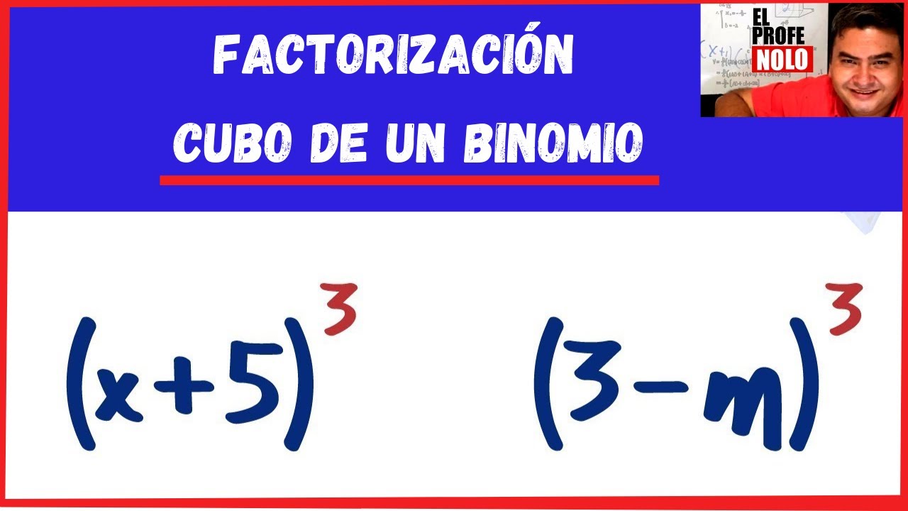 Factorización Cubo de un binomio | El Profe Nolo - YouTube