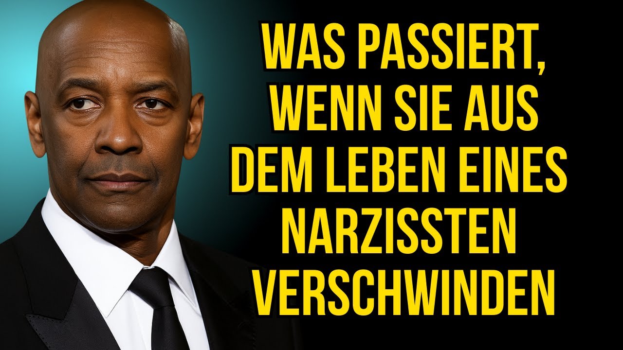 Wenn Sie aus dem Leben eines Narzissten verschwinden, passiert DAS | Denzel Washington