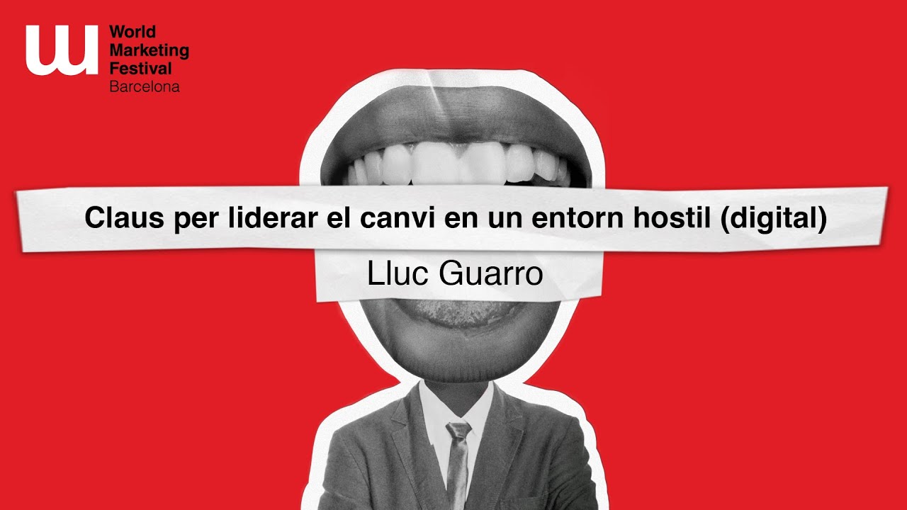 WMF 2022 - Claves para liderar el cambio en un entorno hostil (Lluc ...