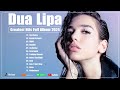 DuaLipa Greatest Hits - DuaLipa Best Songs Playlist 2024 - The Best Songs Of DuaLipa Ever