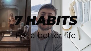 7 Habits that will better your life.