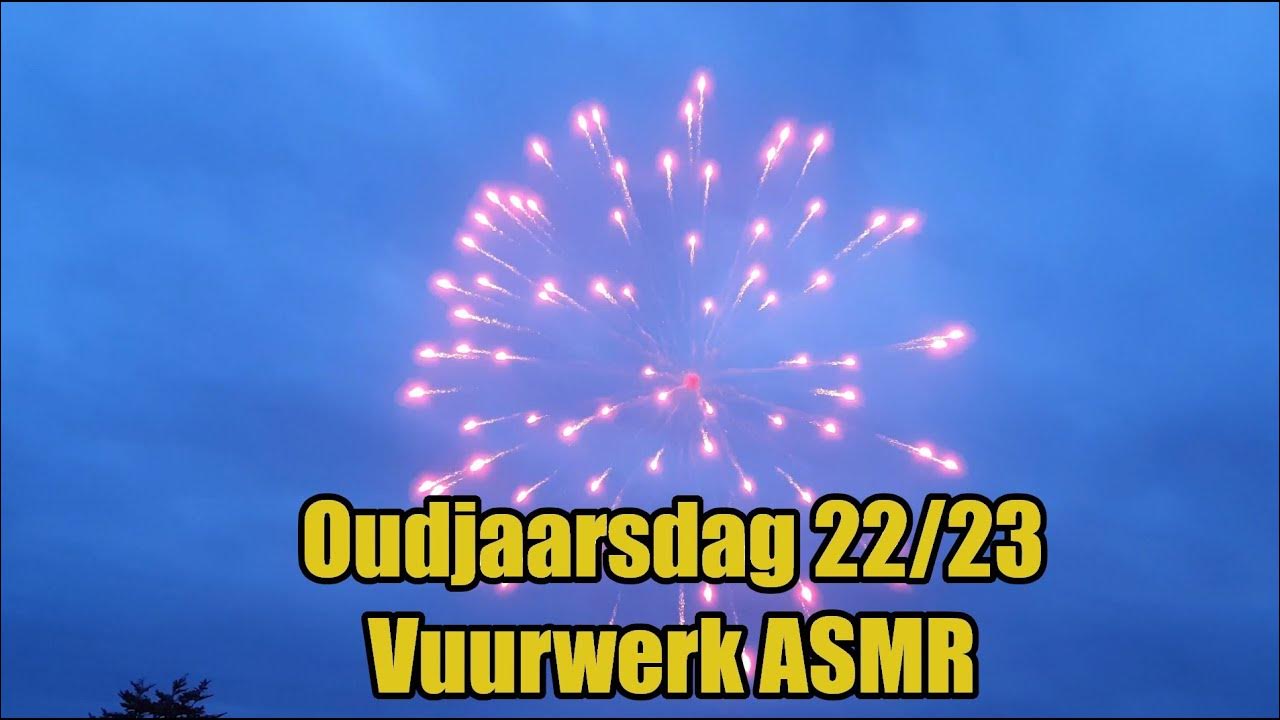 Oud en Nieuw 2022 2023 Oudjaarsdag Ambiance Vuurwerk ASMR YouTube