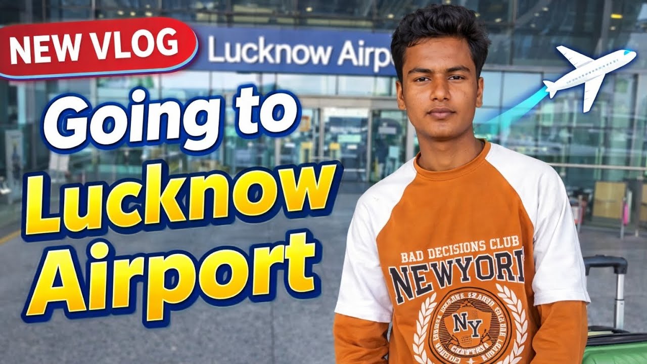 Finally Going to Lucknow Airport 😍✈️ | Full Travel Vlog | NEW VLOG #LucknowAirport #TravelVlog 
