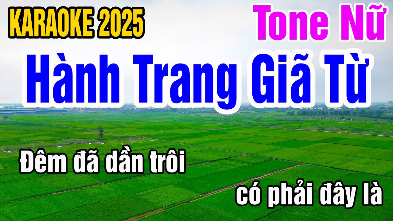 Karaoke Hành Trang Giã Từ Tone Nữ Nhạc Sống gia huy beat