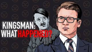 KINGSMAN... How Did We Get Here