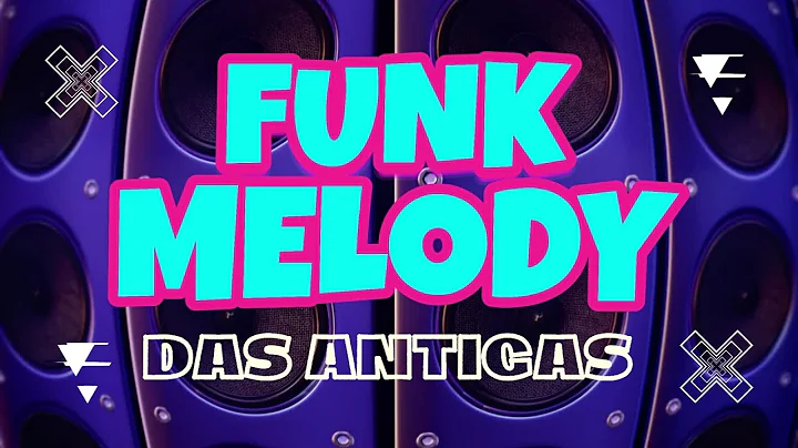 FUNK MELODY ''DAS ANTIGAS'' - Os clssicos esto de ...
