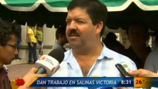 Dan trabajo en Salinas Victoria