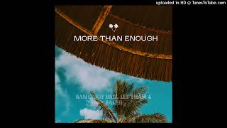 MORE THAN ENOUGH - RAMO, JOE BRIZ, LEE YHAM & BALEH