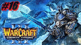 Warcraft 3: Frozen Throne ПРОХОЖДЕНИЕ #16 ➤ ПОВЕЛИТЕЛЬ ПУСТОШЕЙ - ФИНАЛ [ПРОКЛЯТИЕ МСТИТЕЛЕЙ]