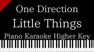 【Piano Karaoke Instrumental】Little Things \/ One Direction【Higher Key】