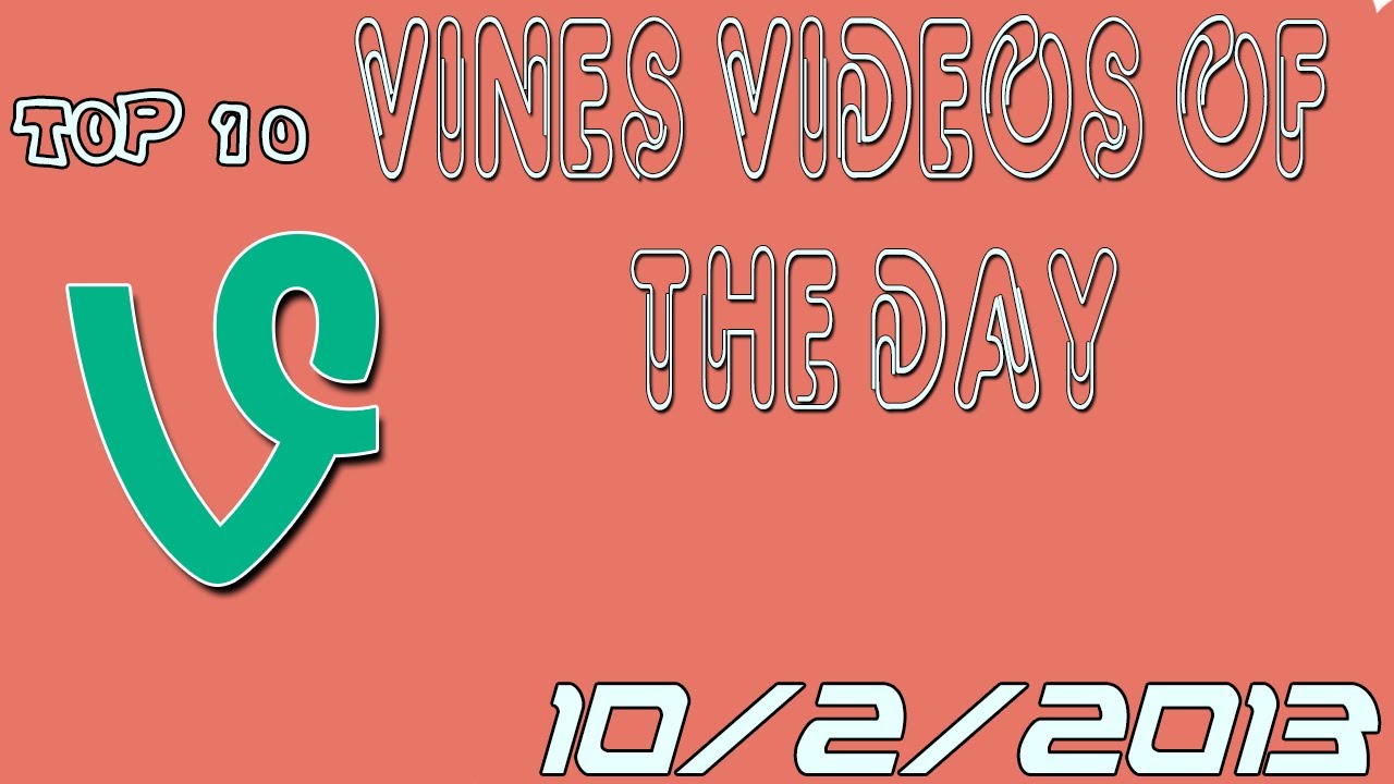 Top 10 Vines Videos of the Day / 10/2/2013 YouTube