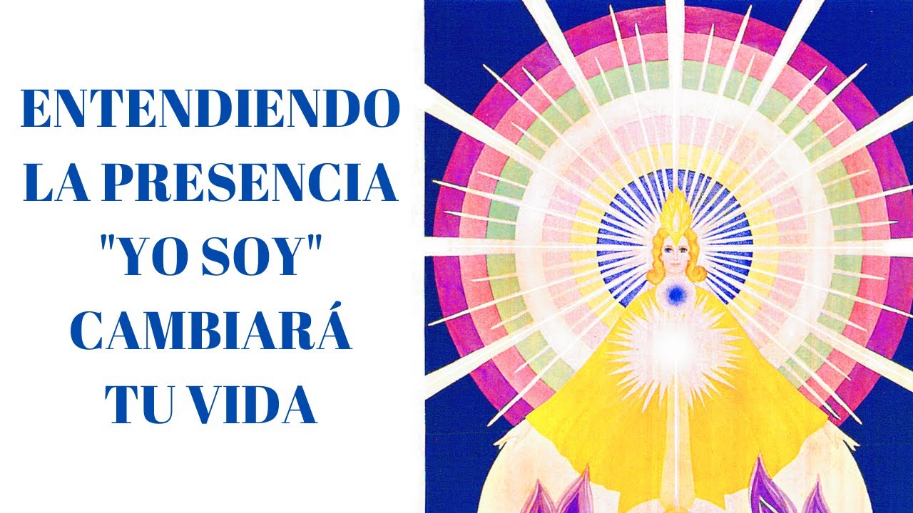 ENTENDIENDO LA PRESENCIA "YO SOY" QUE ES Y LO QUE SIGNIFICA