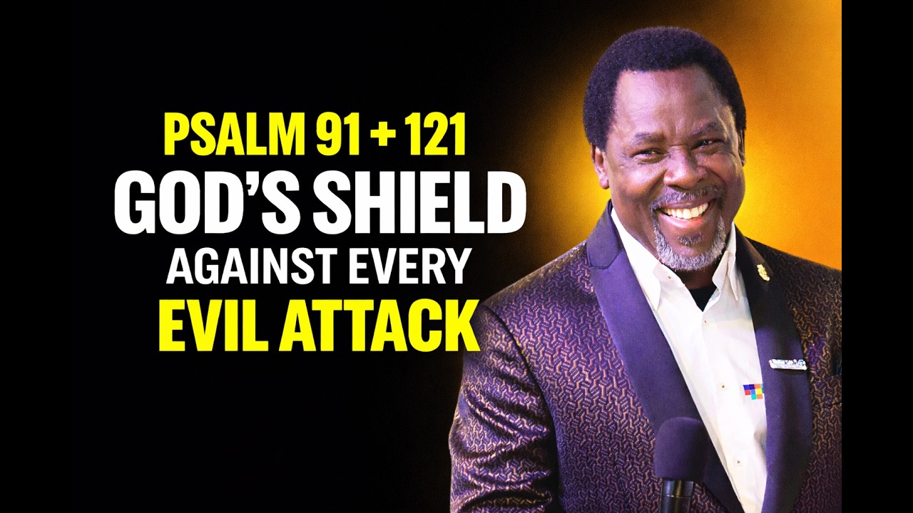 PSALM 91 + 121 Gods Shield Against Every Evil Attack | Tb Joshua Motivation