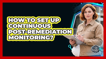 How To Set Up Continuous Post-Remediation Monitoring?