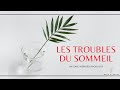 Tout savoir sur les troubles du sommeil  causes symptmes et solutions