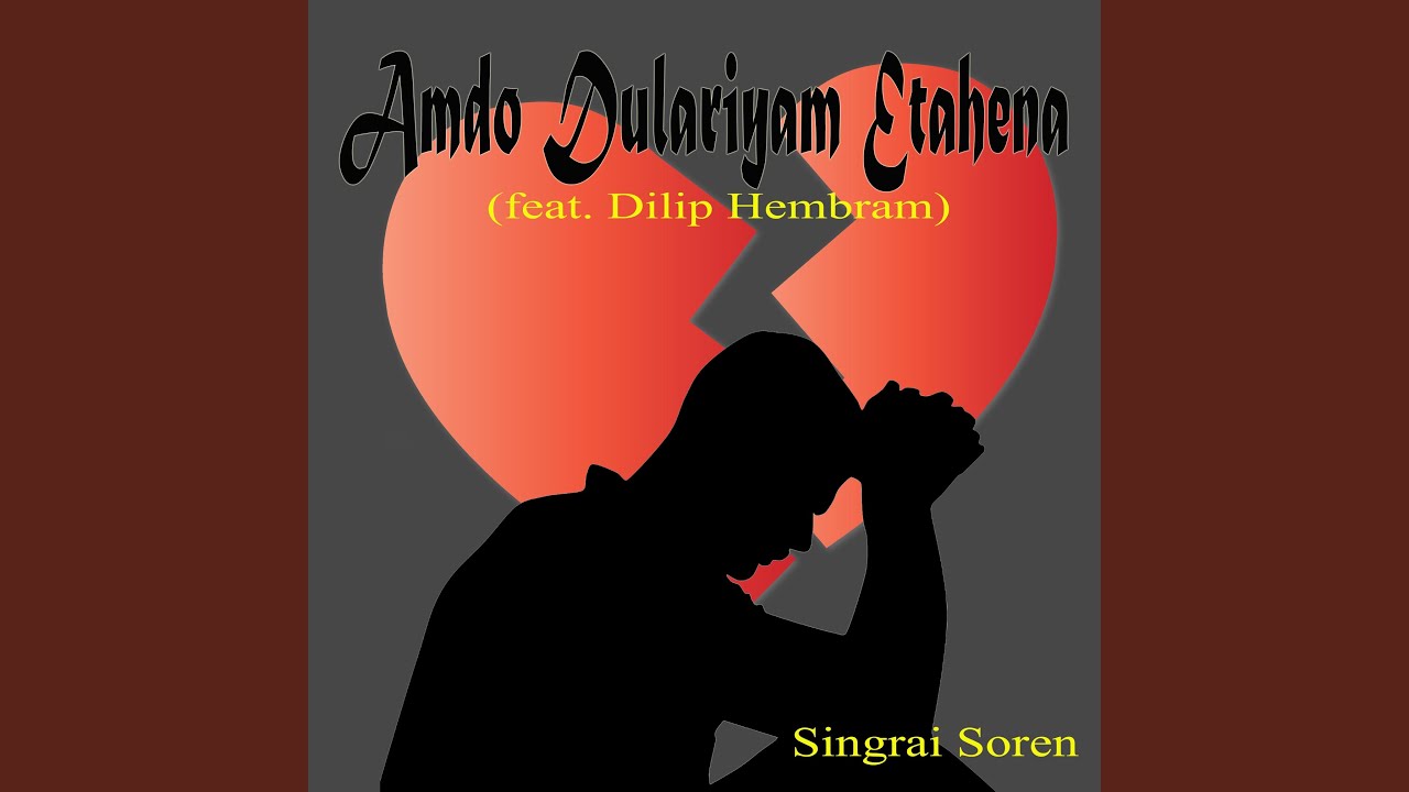 Amdo Dulariyam Etahena feat Dilip Hembram