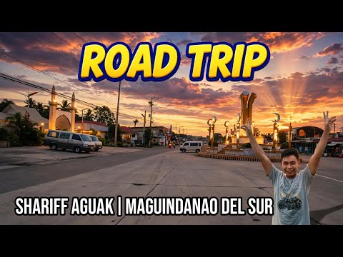ROAD TRIP - Shariff Aguak Maguindanao del Sur / Heart of Maguindanao del Sur