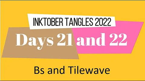 Inktober Tangles 2022 Days 21 and 22 with Bs and T...