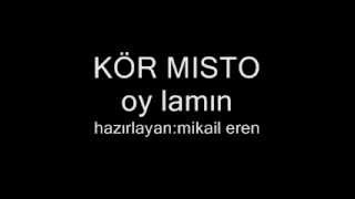 KÖR MISTO-oy lamın