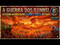 A GUERRA DOS DJINNS! A VITÓRIA DOS MARIDS SOBRE OS EFREETS - The Djinn War
