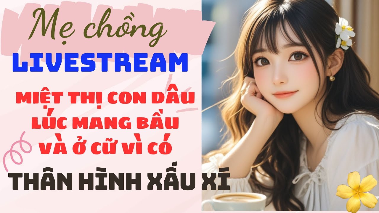 Truyện audio.Mẹ chồng body shaming tôi trên mạng vì tôi có bầu nên xấu xí, vụng về vì lần đầu làm mẹ