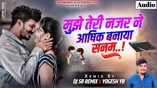 Mujhe Teri Nazar Ne Aashiq Banaya Sanam❤️ Pad Sambal Mix Udit Narayan, Alka Yagnik | DJ SB REMIX YB