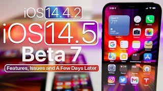 iOS 14.4.2 and iOS 14.5 Beta 7 Features, Issues, Release Date and A Few Days Later